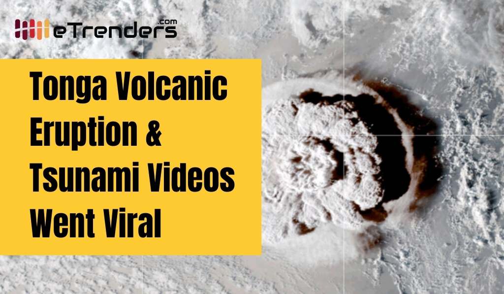 Tonga Volcanic Eruption Viral Videos