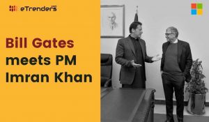 Microsoft’s Co-Founder Bill Gates Meets PM Imran Khan Became The Talk Of The Town